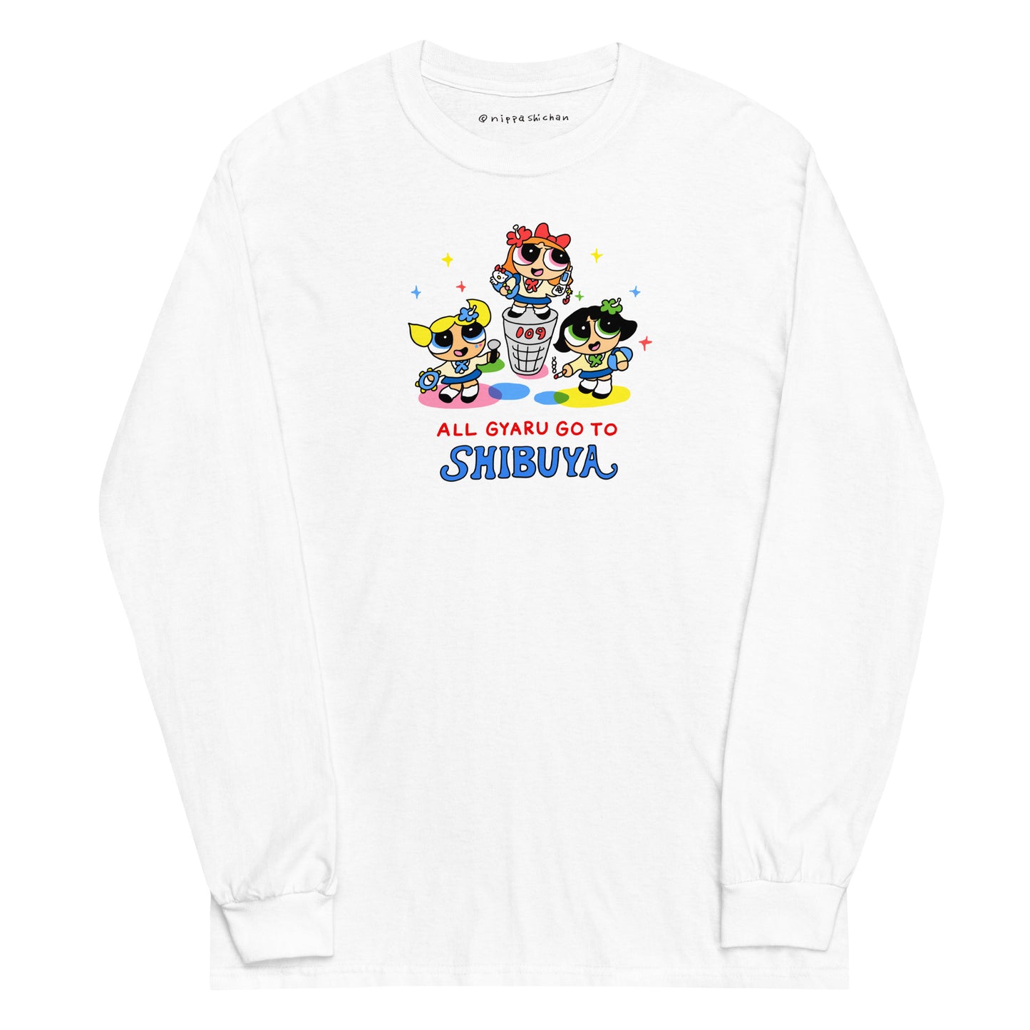 ALL GYARU GO TO SHIBUYA: Long Sleeve Shirt
